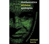Michael Harris Mathematics without Apologies (Copertina rigida)