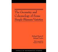 Michael Harris Ric The Geometry and Cohomology of Some Simple Shimur (Tascabile)