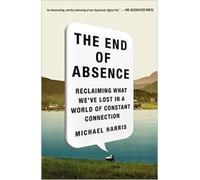 Michael Harris The End of Absence (Tascabile)