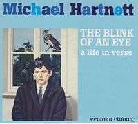 MICHAEL HARTNETT - THE BLINK OF AN EYE ( A LIFE IN VERSE )