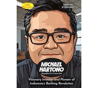 Michael Hartono Biography For Curious Kids: Visionary Investor and Pioneer of Indonesia's Banking Revolution
