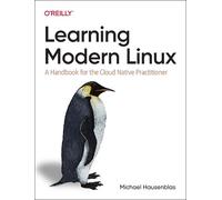 Michael Hausenblas Learning Modern Linux (Tascabile)