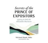 Michael Hawk Mills Secrets of the Prince of Expositors (Tascabile)