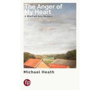 Michael Heath The Anger of My Heart (Tascabile)