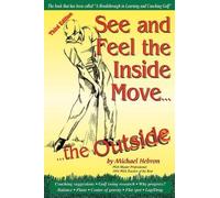 Michael Hebron See and Feel the Inside Move the Outside (Tascabile)