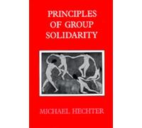 Michael Hechter Principles of Group Solidarity (Tascabile)