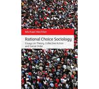 Michael Hechter Rational Choice Sociology (Copertina rigida)