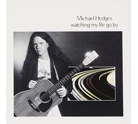 Michael Hedges - Watching My Life Go By