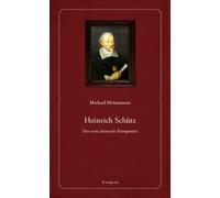 Michael Heinemann Heinrich Schütz: Der erste deutsche Komponist (Tascabile)