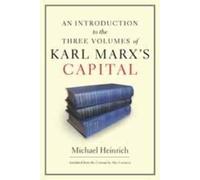 Michael Heinric An Introduction to the Three Volumes of Karl Marx's (Tascabile)