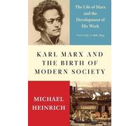 Michael Heinrich Karl Marx and the Birth of Modern Society (Copertina rigida)