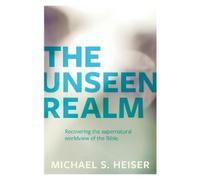 Michael Heiser The Unseen Realm - Recovering the Supernatural Worldv (Tascabile)