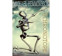 Michael Hemming The Chronotope and Other Speculative Fictions / Pois (Tascabile)