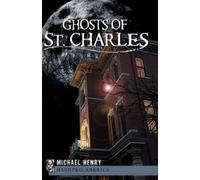 Michael Henry Ghosts of St. Charles (Tascabile)