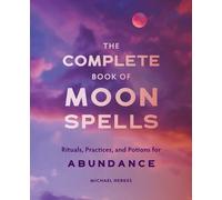 Michael Herkes The Complete Book of Moon Spells (Tascabile)