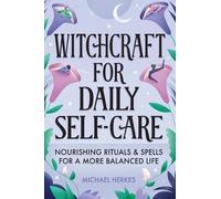 Michael Herkes Witchcraft for Daily Self-Care (Copertina rigida)