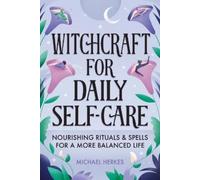 Michael Herkes Witchcraft for Daily Self-Care (Tascabile)