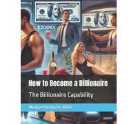 Michael Herlache How to Become a Billionaire (Tascabile)