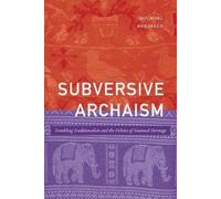 Michael Herzfeld Subversive Archaism (Copertina rigida)