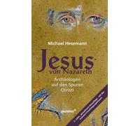 Michael Heseman Jesus von Nazareth: Archäologen auf den Spure (Copertina rigida)