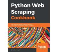 Michael Heydt Python Web Scraping Cookbook (Digital)