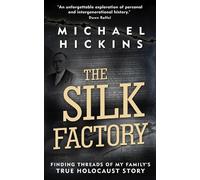 Michael Hickins The Silk Factory (Tascabile) Holocaust Heritage