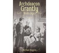Michael Higgins Archdeacon Grantly Walks Again (Tascabile)
