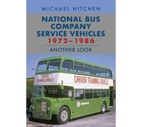 Michael Hitchen National Bus Company Service Vehicles 1972-1986: Ano (Tascabile)