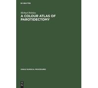 Michael Hobsley A Colour Atlas of Parotidectomy (Copertina rigida)