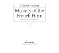 Michael Hoeltzel Mastery of the French Horn (Tascabile)