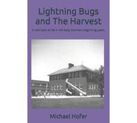 Michael Hofer Lightning Bugs and The Harvest (Tascabile)