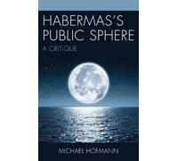 Michael Hofmann Habermas’s Public Sphere (Tascabile)