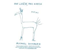 Michael Hofmann One Lark, One Horse (Tascabile)