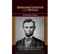 Michael Hogan Abraham Lincoln and Mexico (Tascabile)
