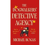 Michael Hogan The Dogwalkers' Detective Agency (Copertina rigida)