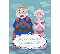 Michael Holley A Prince Who Needs a Tongue to Talk (Tascabile)