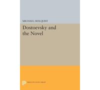 Michael Holquist Dostoevsky and the Novel (Tascabile) Princeton Legacy Library