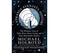 Michael Holroyd A Strange Eventful History (Tascabile)