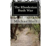 Michael Holt The Rhodesian Bush War (Tascabile)