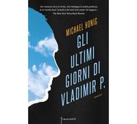 Michael Honig - Gli ultimi giorni di Vladimir P. - Frassinelli - 2018