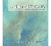 Michael Hoppe Quiet Storms: Romances For Flute And Harp (CD) Album