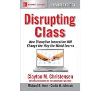 Michael Horn Cl Disrupting Class, Expanded Edition: How Disruptive I (Tascabile)