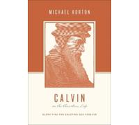Michael Horton Calvin on the Christian Life (Tascabile)