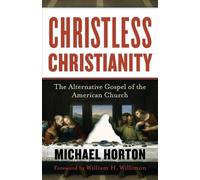 Michael Horton Christless Christianity - The Alternative Gospel of t (Tascabile)