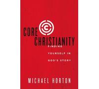 Michael Horton Core Christianity (Tascabile)