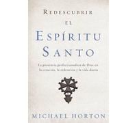 Michael Horton El Redescubrir el Espritu Santo (Tascabile)