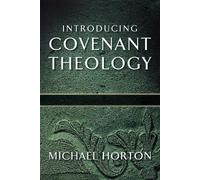 Michael Horton Introducing Covenant Theology (Tascabile)