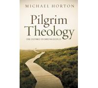 Michael Horton Pilgrim Theology (Copertina rigida)