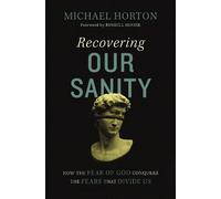 Michael Horton Recovering Our Sanity (Copertina rigida)
