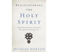 Michael Horton Rediscovering the Holy Spirit (Tascabile)